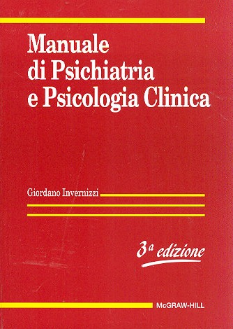 Manuale di Psichiatria e Psicologia Clinica 3/ed + IN OMAGGIO "ACRONIMI IN MEDICINA" DI SEGEN (mg3951, 10 euro)